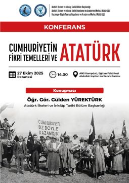 “Cumhuriyetin Fikri Temelleri ve Atatürk” Konferansı