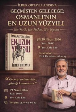 “Prof.Dr.İlber Ortaylı Anısına” Söyleşi