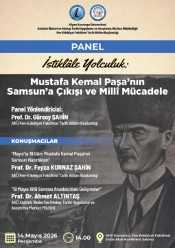 “İstiklâle Yolculuk: Mustafa Kemal Paşa’nın Samsun’a Çıkışı ve Millî Mücadele”Paneli